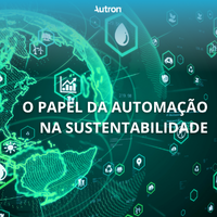 Sustentabilidade e automação: como aumentar a eficiência e reduzir o impacto ambiental