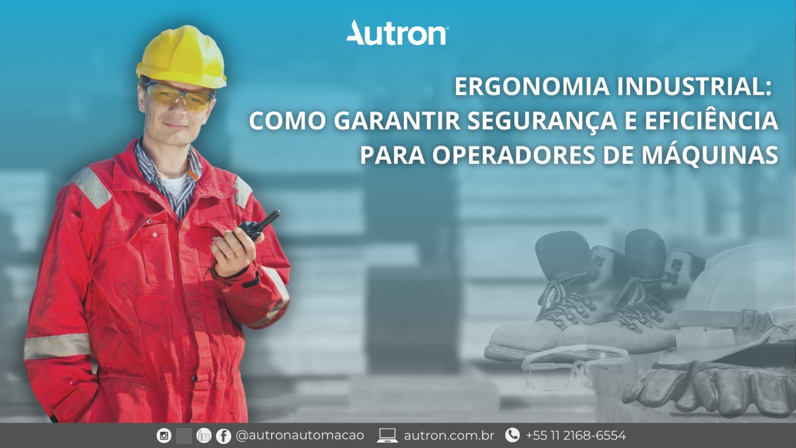 Ergonomia industrial: como garantir segurança e eficiência para operadores de máquinas